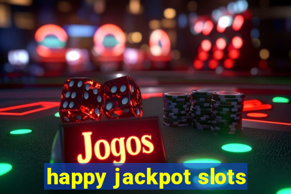 happy jackpot slots