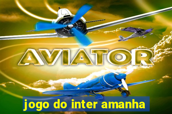 jogo do inter amanha