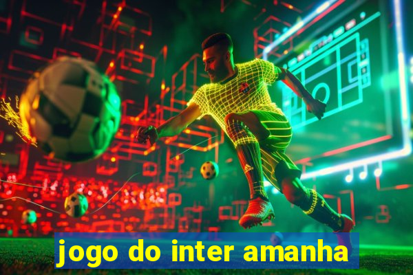 jogo do inter amanha