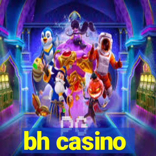 bh casino