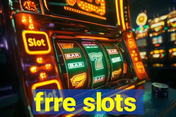 frre slots