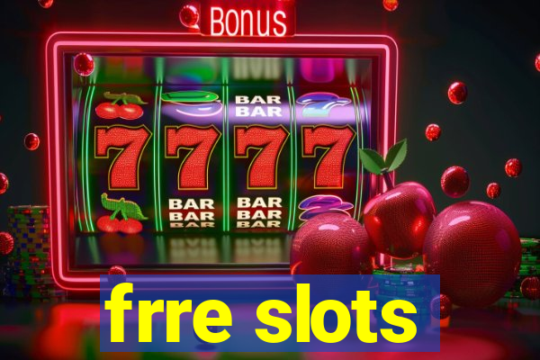 frre slots