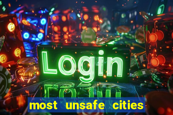 most unsafe cities in us