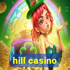 hill casino