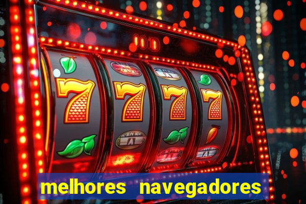 melhores navegadores para jogos