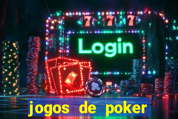 jogos de poker online dinheiro real