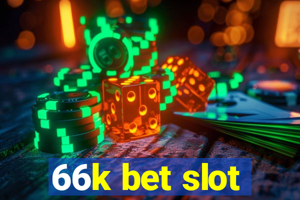 66k bet slot