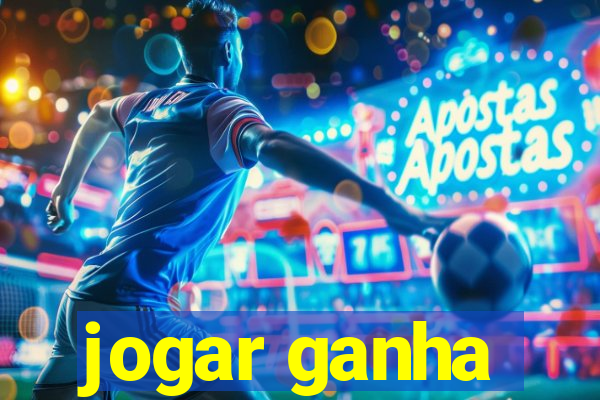 jogar ganha