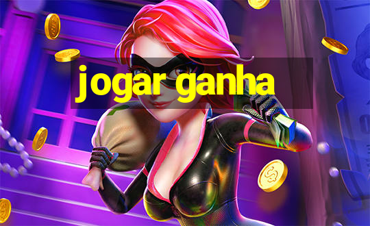 jogar ganha