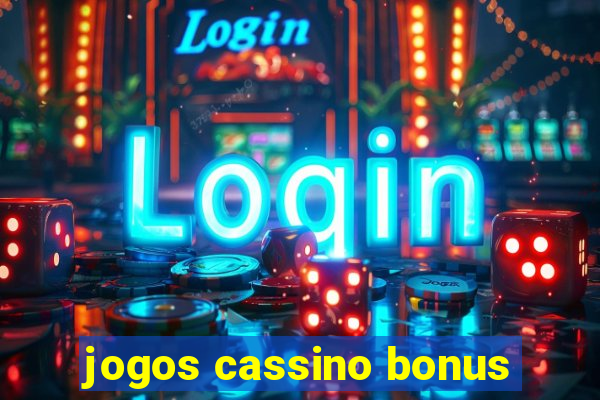 jogos cassino bonus