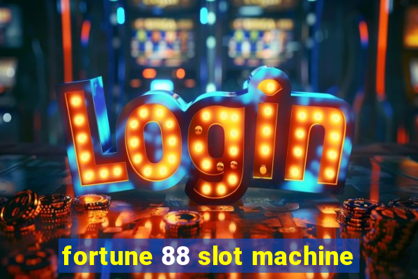 fortune 88 slot machine