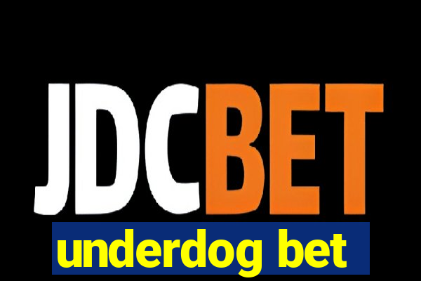 underdog bet