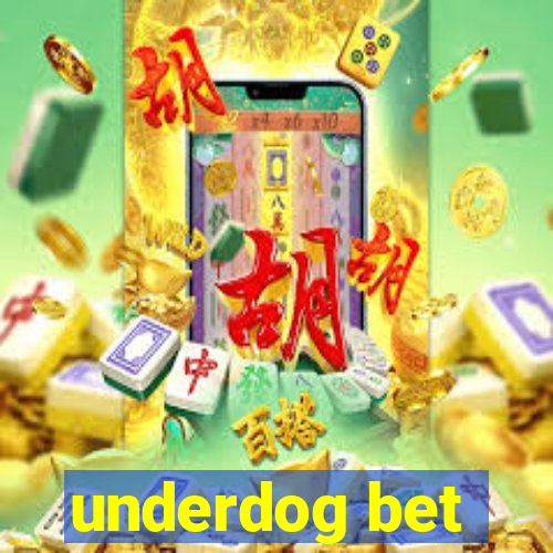 underdog bet