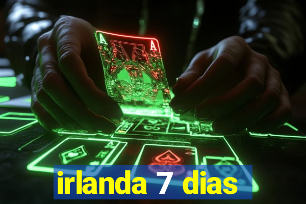 irlanda 7 dias