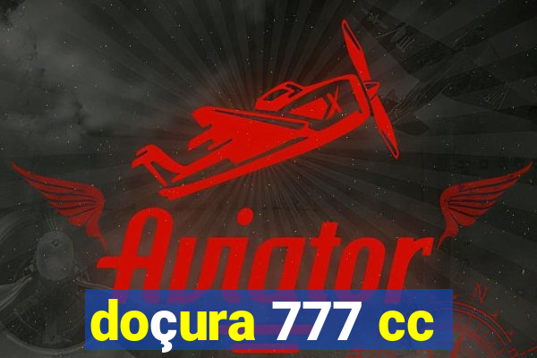 doçura 777 cc