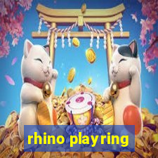 rhino playring