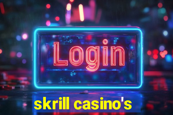 skrill casino's