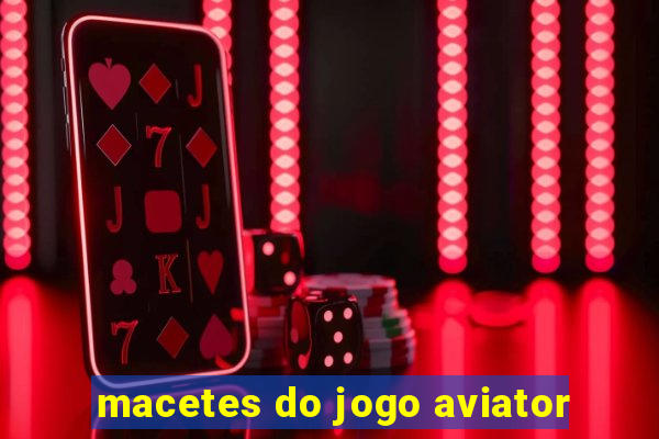 macetes do jogo aviator