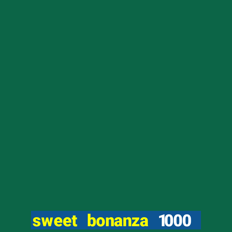 sweet bonanza 1000 demo slot