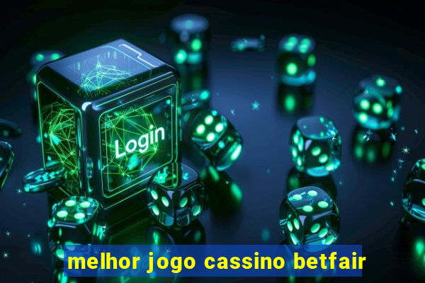 melhor jogo cassino betfair