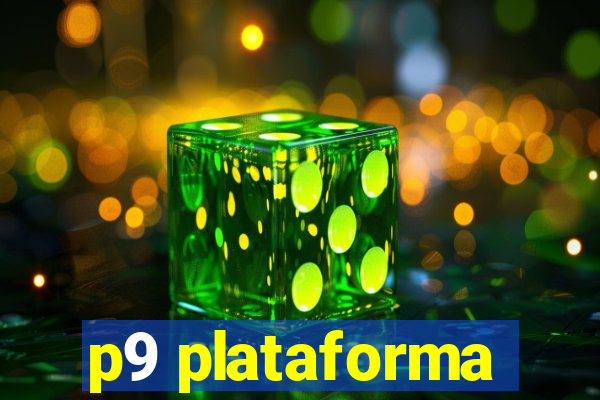 p9 plataforma