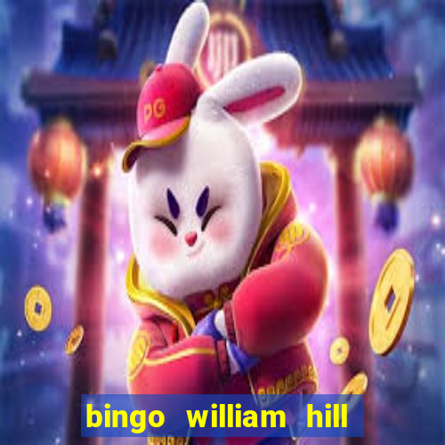 bingo william hill mini lobby