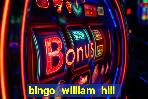 bingo william hill mini lobby