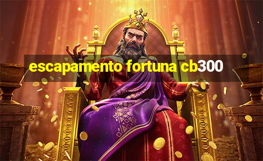 escapamento fortuna cb300