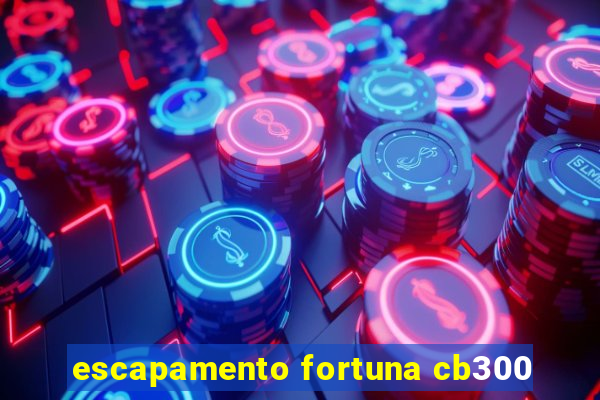 escapamento fortuna cb300