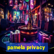 pamela privacy