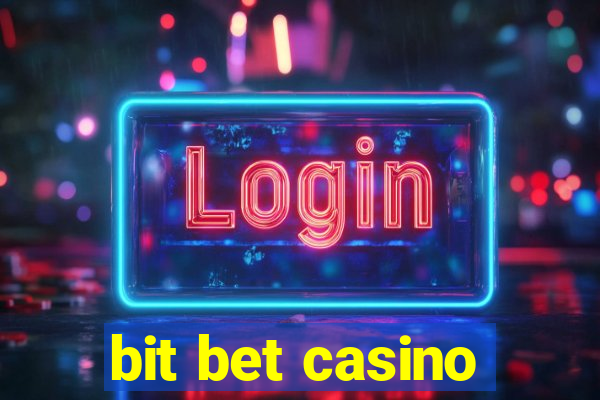 bit bet casino