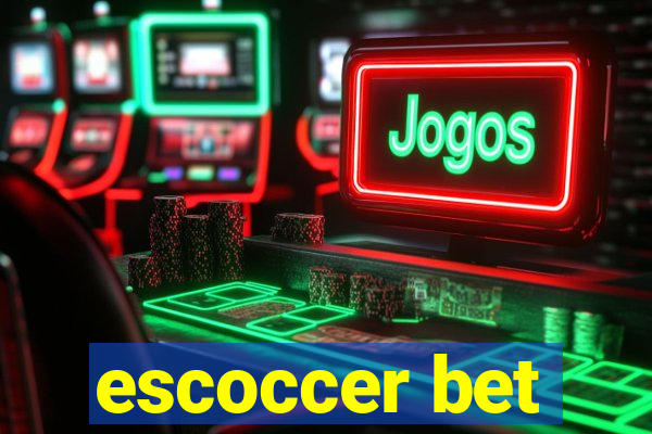 escoccer bet