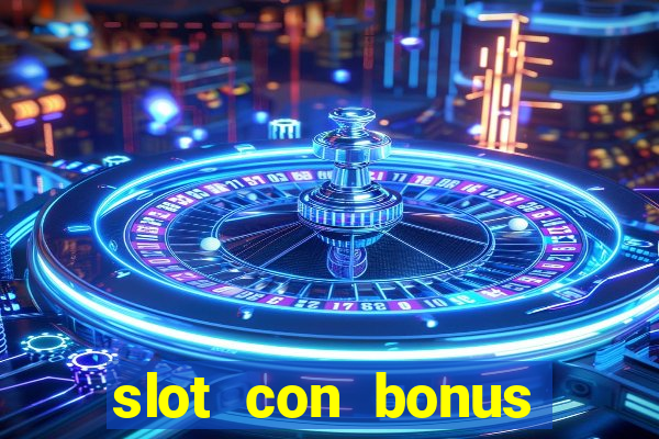 slot con bonus immediato senza deposito