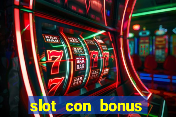 slot con bonus immediato senza deposito