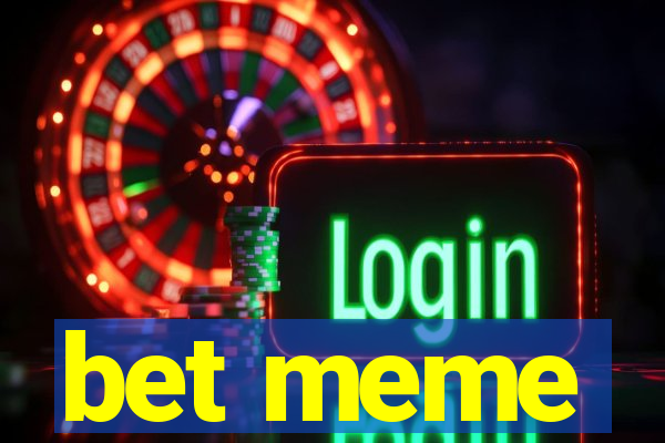 bet meme