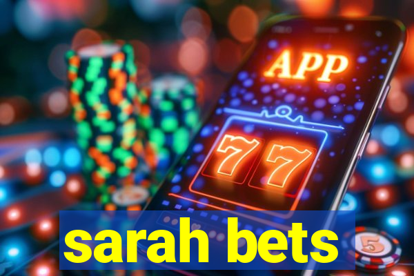 sarah bets