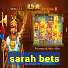 sarah bets