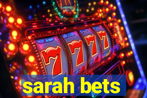 sarah bets