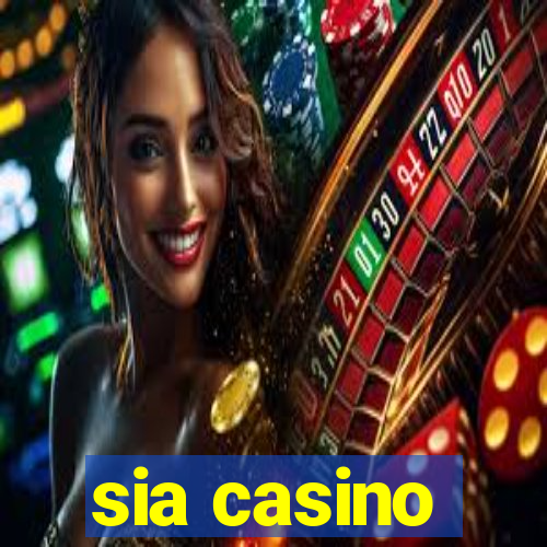 sia casino