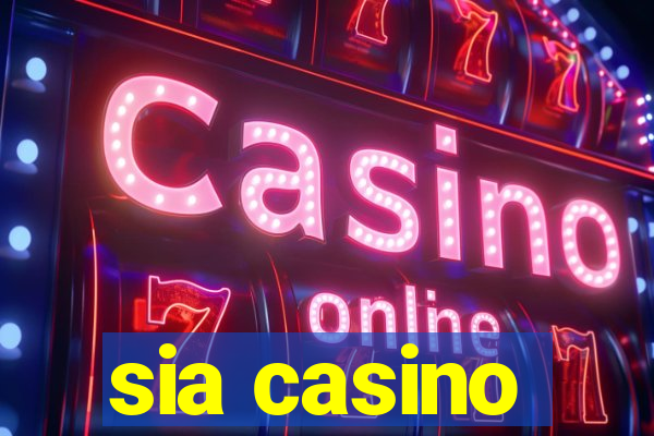 sia casino