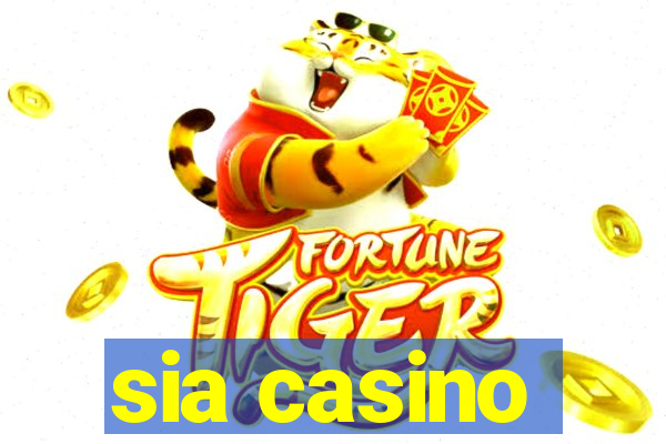 sia casino