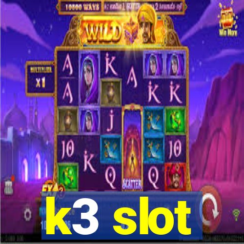 k3 slot