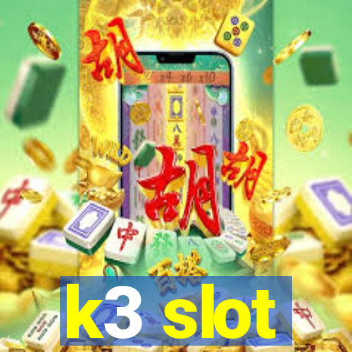 k3 slot