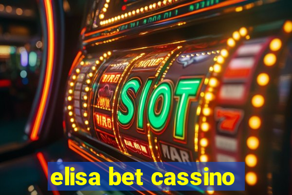 elisa bet cassino