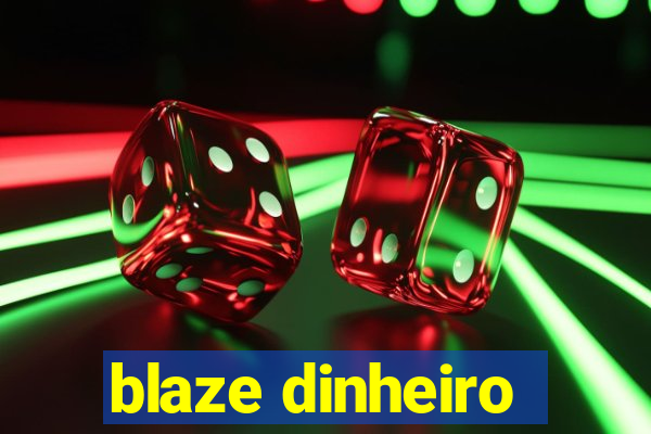 blaze dinheiro