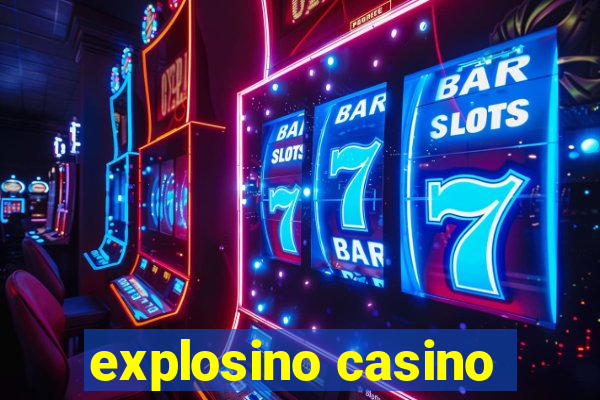 explosino casino