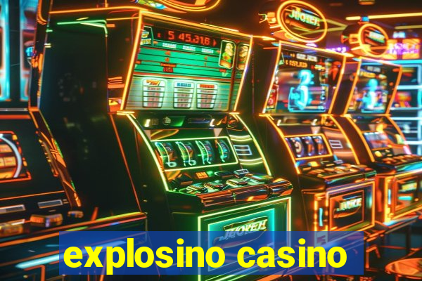 explosino casino