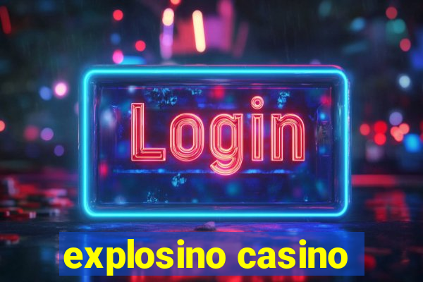 explosino casino