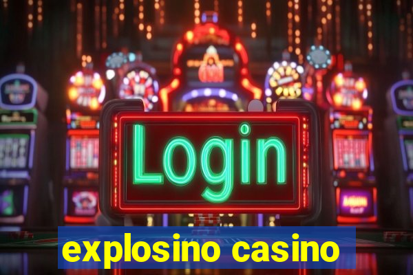 explosino casino