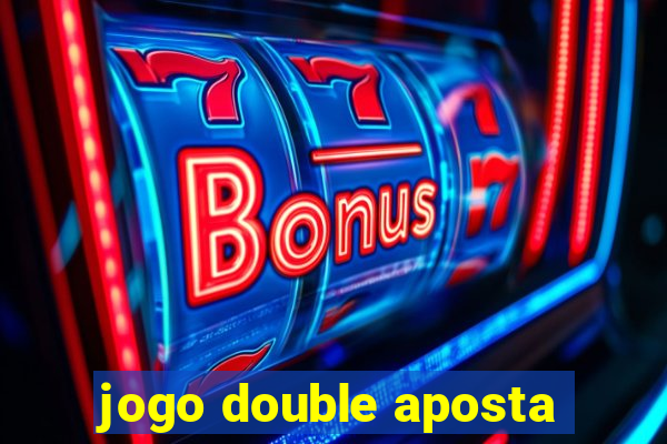 jogo double aposta